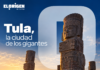 Tula, la ciudad de los gigantes que sorprende a turistas… y que muchos locales aún no conocen