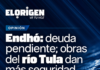 Conagua: avances que dan seguridad a Tula, pero una deuda pendiente con la presa Endhó