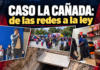 El caso de La Cañada entra a su etapa decisiva: de las transmisiones en vivo al expediente