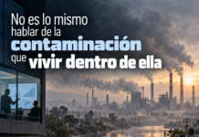 No es lo mismo hablar de la contaminación que vivir dentro de ella